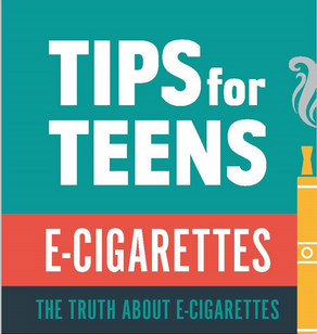 Tips For Teens: The Truth About E-Cigarettes Graphic