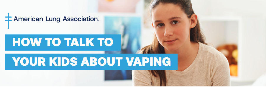 American Lung Association How to talk to your kids about vaping  graphic